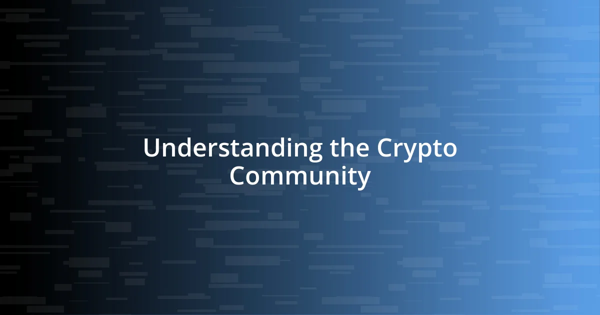 Understanding the Crypto Community