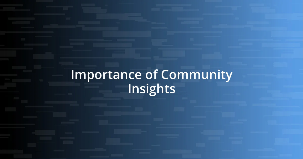 Importance of Community Insights