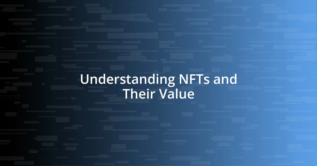 Understanding NFTs and Their Value