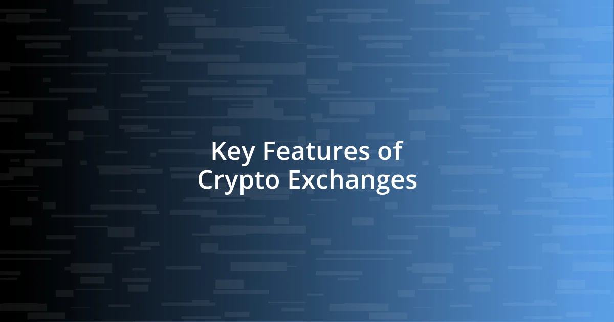 Key Features of Crypto Exchanges