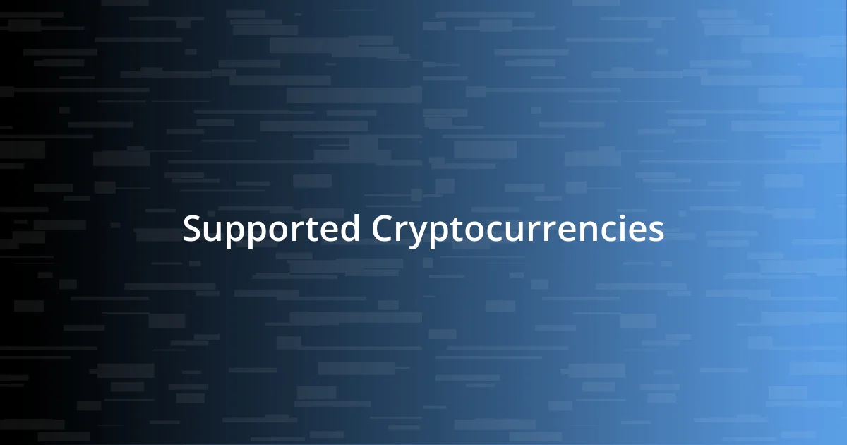 Supported Cryptocurrencies