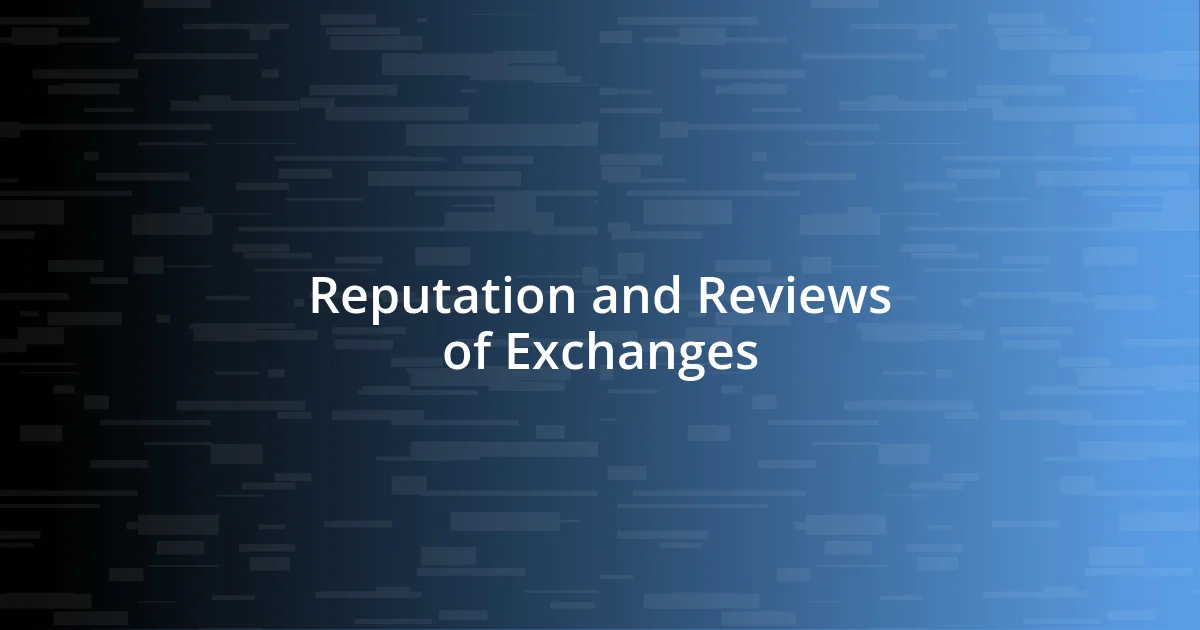 Reputation and Reviews of Exchanges