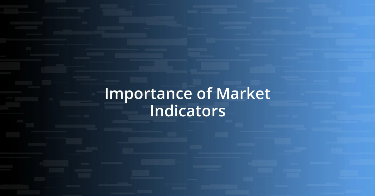 Importance of Market Indicators