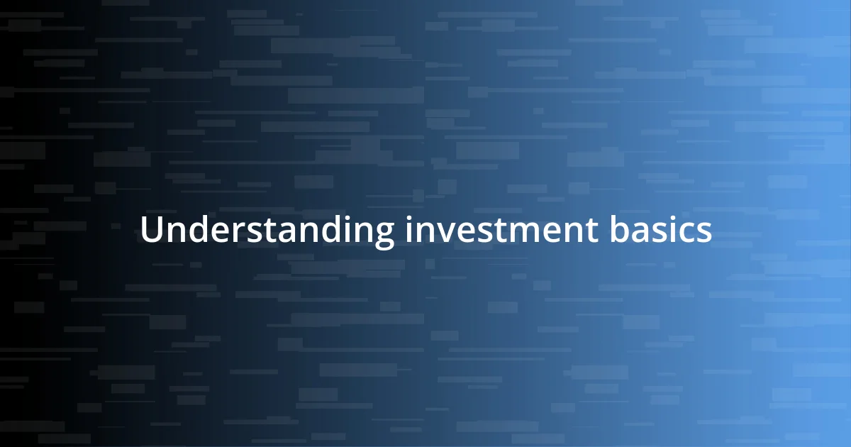 Understanding investment basics