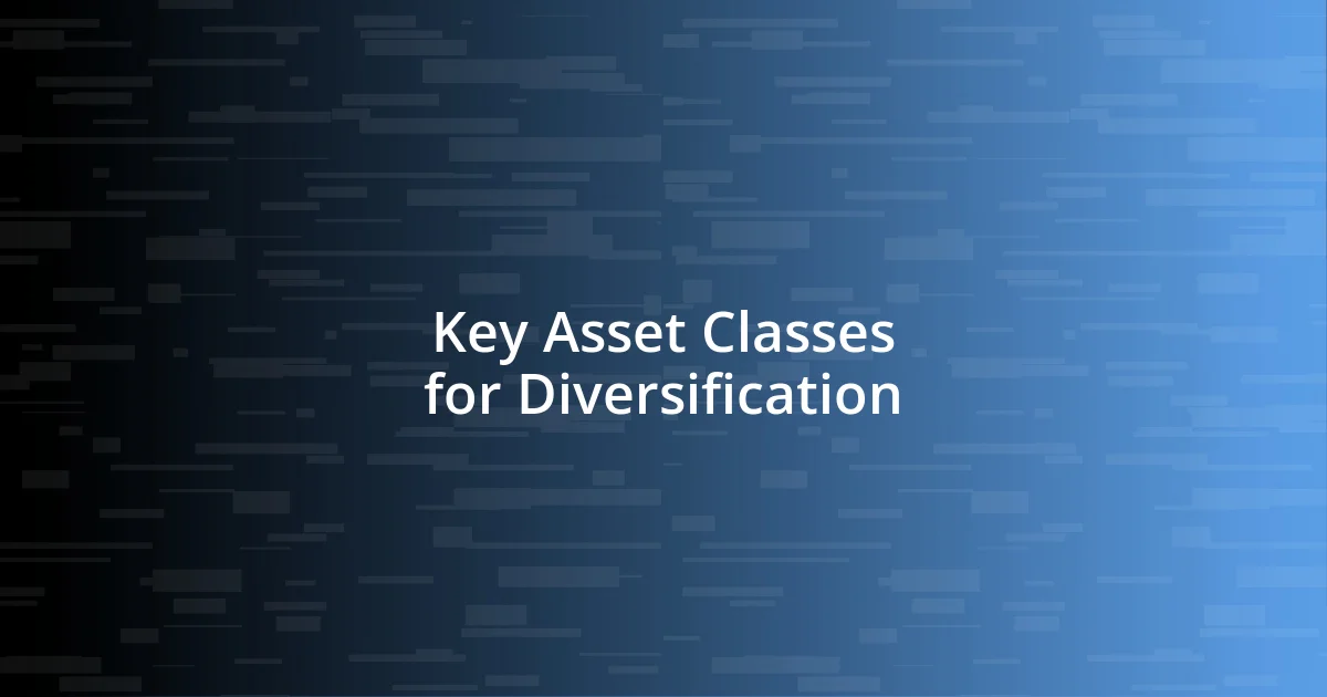 Key Asset Classes for Diversification