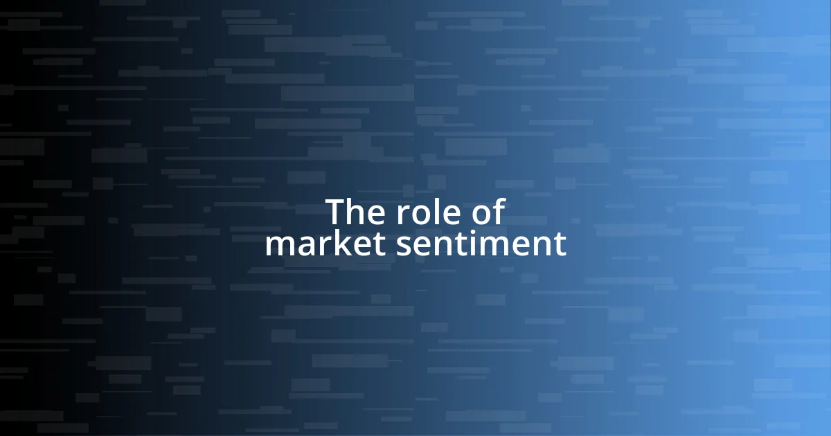 The role of market sentiment