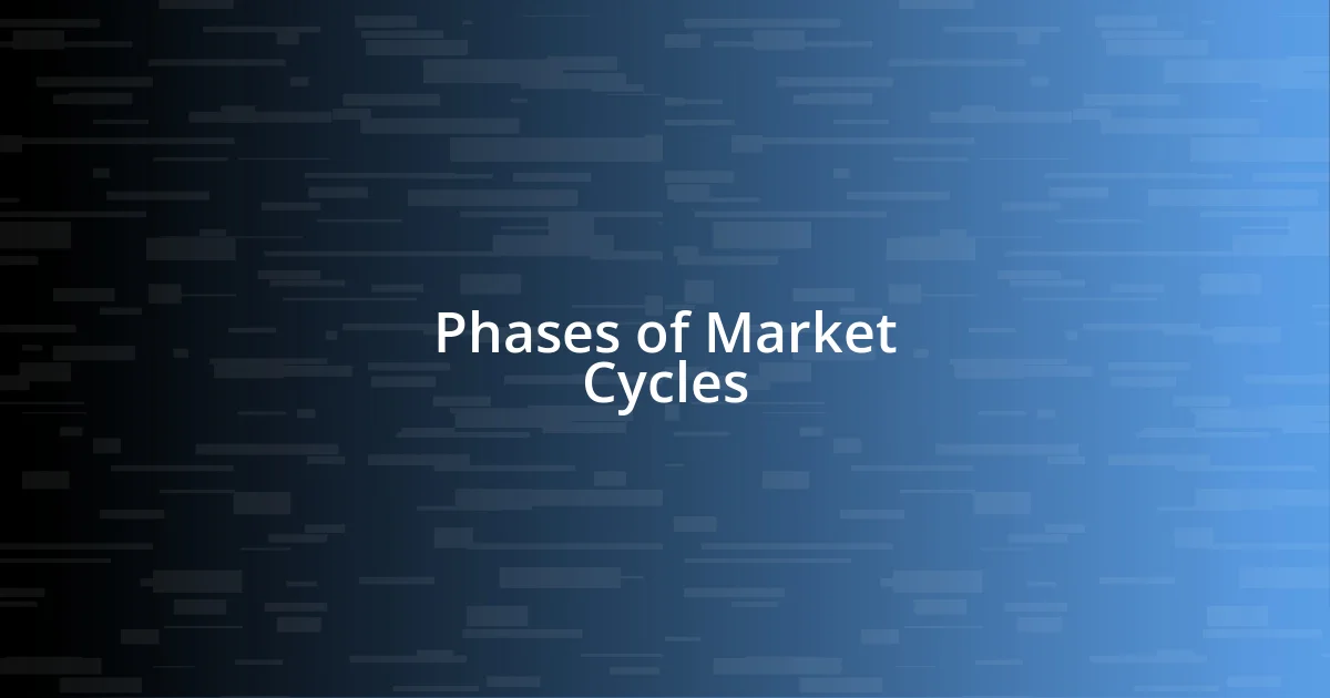 Phases of Market Cycles