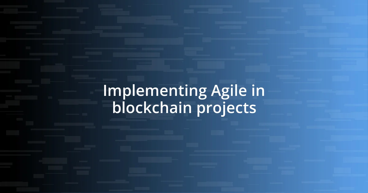 Implementing Agile in blockchain projects