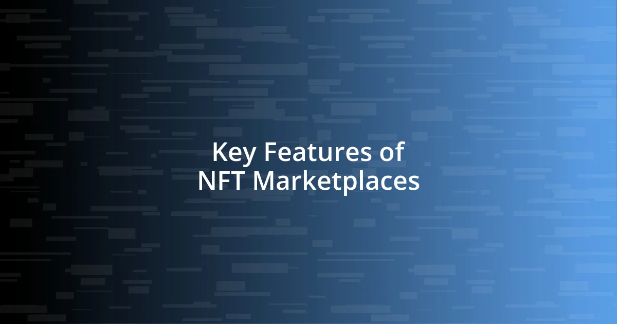 Key Features of NFT Marketplaces