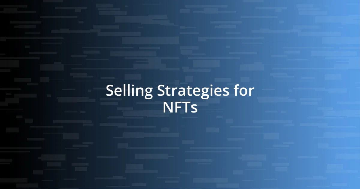 Selling Strategies for NFTs