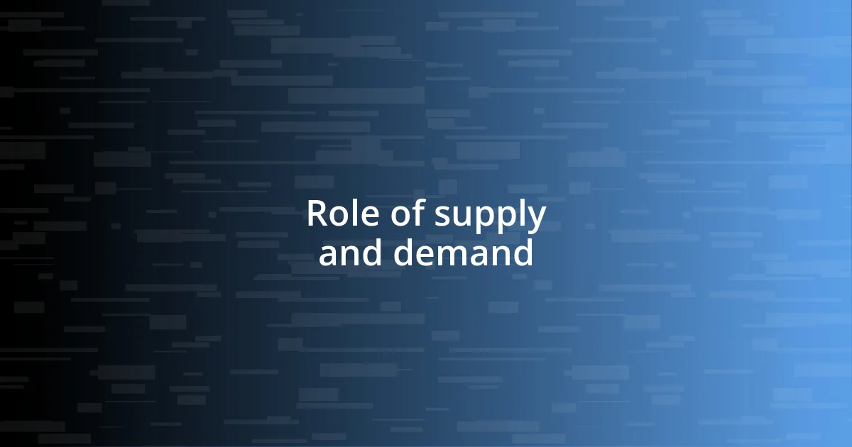 Role of supply and demand