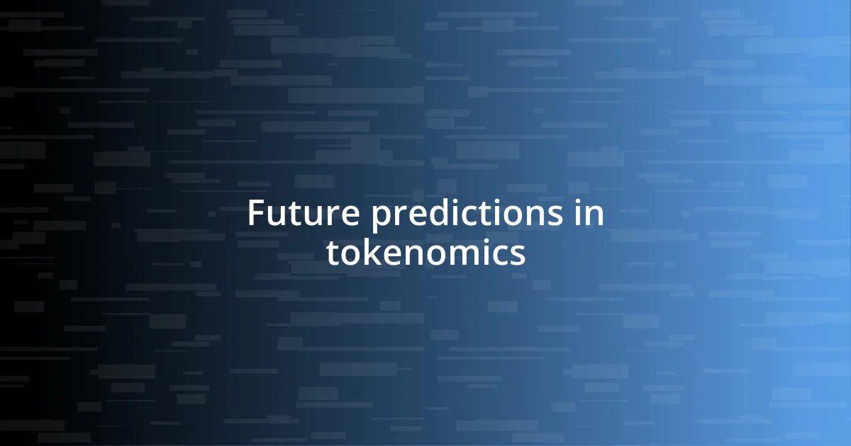 Future predictions in tokenomics