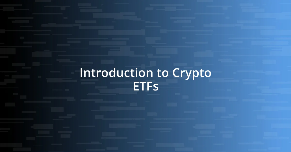 Introduction to Crypto ETFs