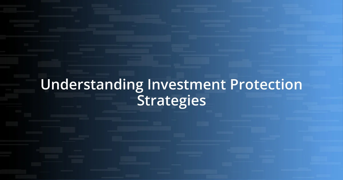 Understanding Investment Protection Strategies