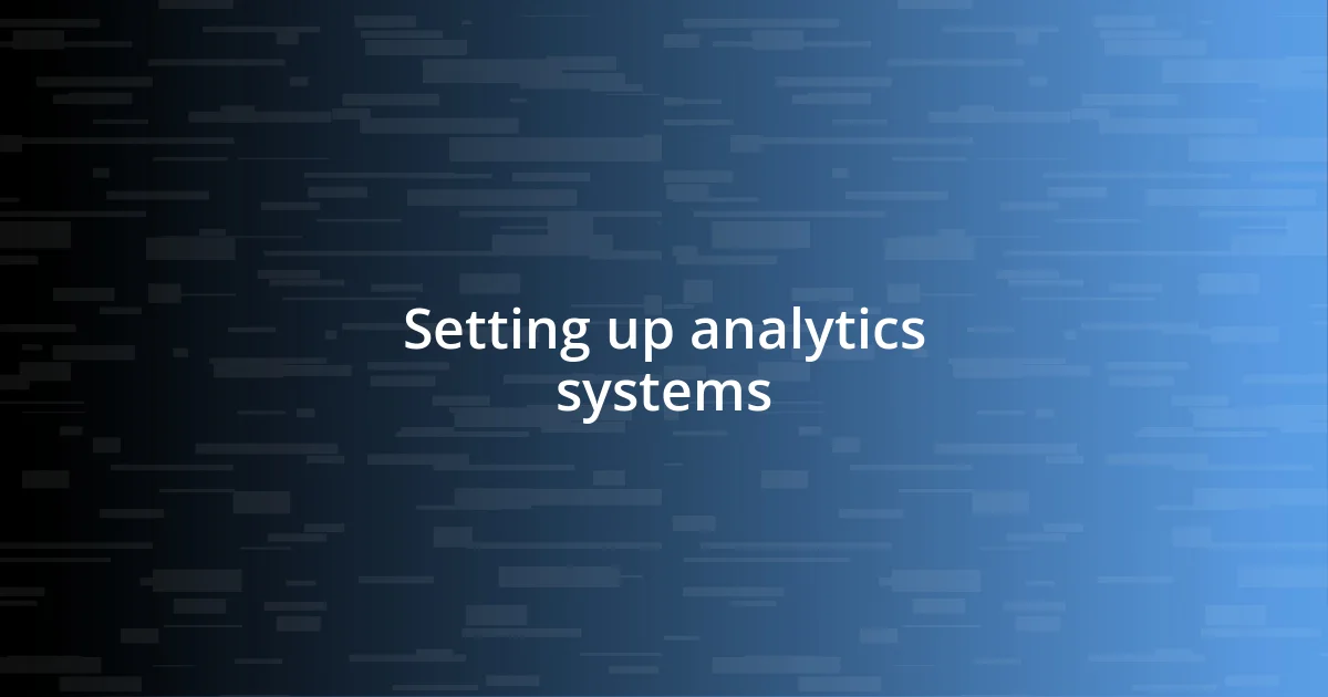 Setting up analytics systems