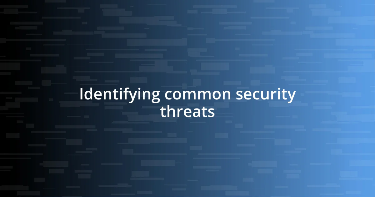 Identifying common security threats