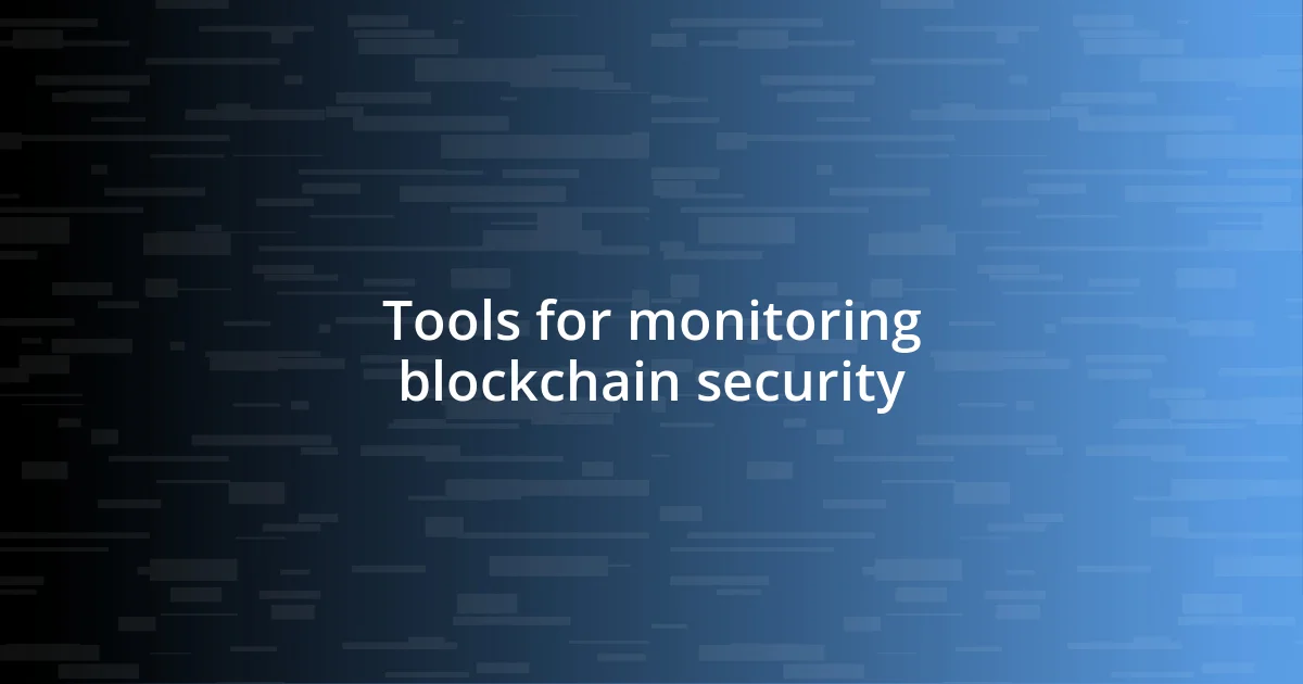 Tools for monitoring blockchain security