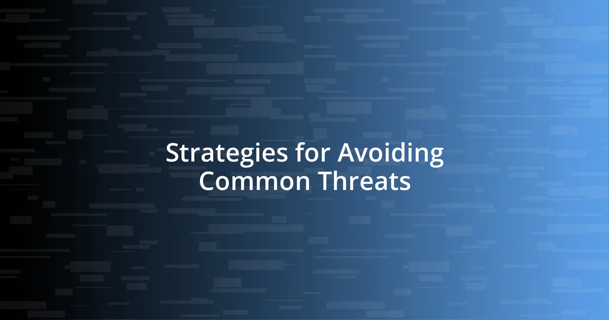 Strategies for Avoiding Common Threats