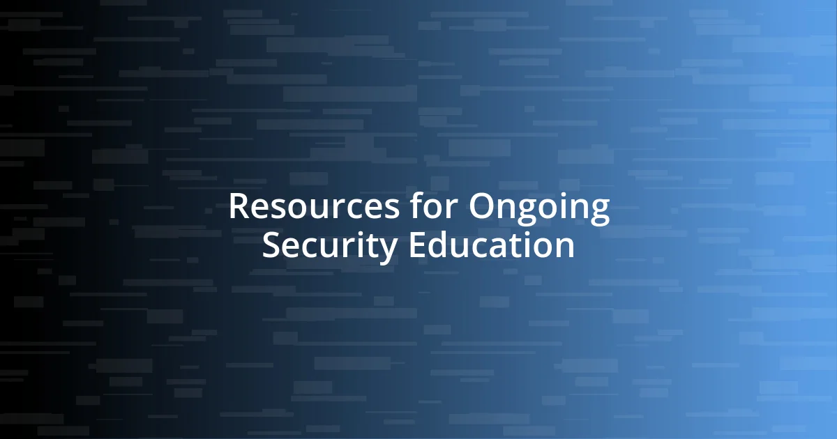 Resources for Ongoing Security Education