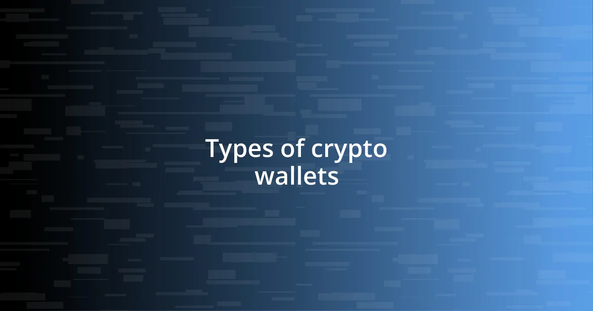 Types of crypto wallets